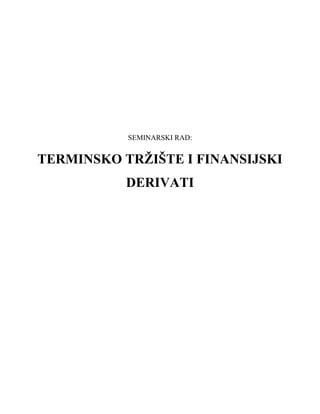 Terminsko tržište i finansijski derivati