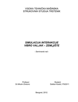 Vibro valjak – Zemljište