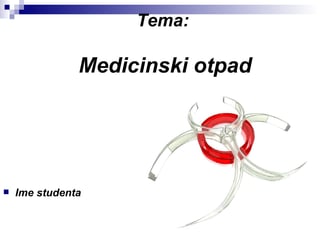 Medicinski otpad prezentacija