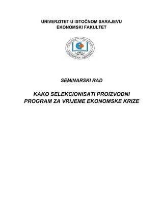 Kako selekcionisati proizvodni program za vrijeme ekonomske krize