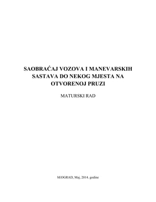 Saobracaj vozova i manevarskih sastava do nekog mjesta na otvorenoj pruzi