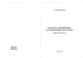 Nacrtna geometrija s tehnickim crtanjem i zbirkom zadataka