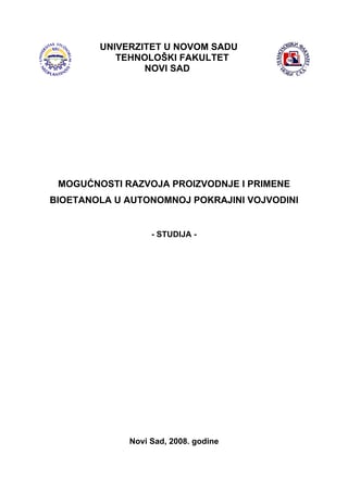 Mogućnosti razvoja proizvodnje i primene bioetanola u autonomnoj pokrajini vojvodina