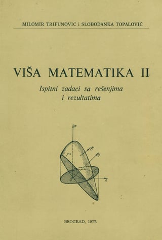 Viša matematika 2  – Ispitni zadaci sa rešenjima i rezultatima