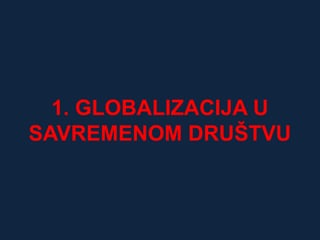 Globalizacija u savremenom drustvu