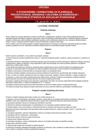 Uredba o standardima i normativima za planiranje, projektovanje, građenje i uslovima za korišćenje i održavanje stanova za socijalno stanovanje.