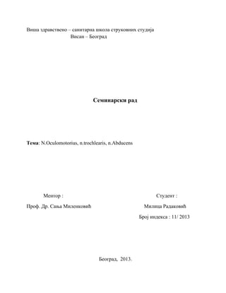 Anataomija – N.Oculomotorius, n.trochlearis, n.Abducens