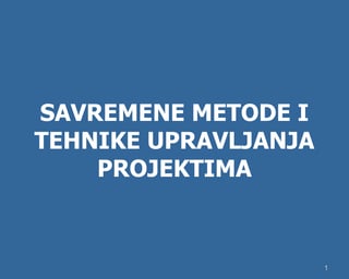 Savremene metode i tehnike upravljanja projektima
