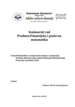 Matematička srazmjernost(razmjere i proporcije), Problem diskontovanja jednokratnih,sporadični plaćanja, Procentni i promilni račun