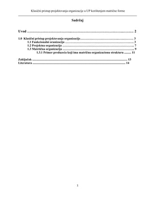 Klasični pristup projektovanja organizacije u UP korištenjem matrične forme