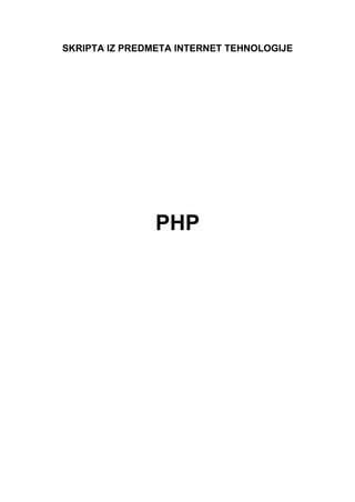 Skripta iz predmeta internet tehnologije: php