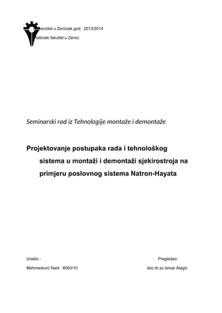 Projektovanje postupaka rada i tehnološkog sistema u montaži i demontaži sjekirostroja na primjeru poslovnog sistema Natron-Hayata