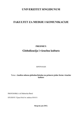 Analiza odnosa globalno/lokalno na primeru jedne forme vizuelne kulture