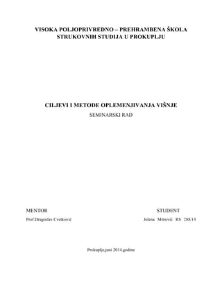 Metode i ciljevi oplemenjivanja visnje