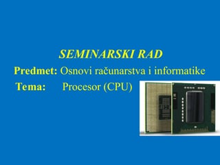 Procesor (CPU): osnovi računarstva i informatike