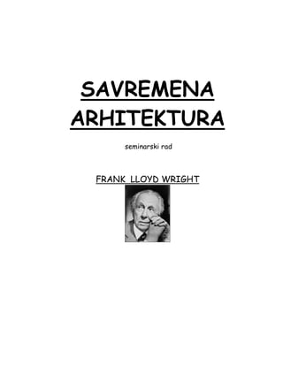 Frank Lloyd Wright – Savremena arhitektura