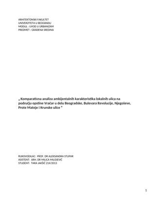 Komparativna analiza ambijentalnih karakteristika lokalnih ulica na području opstine Vračar u delu Beogradske, Bulevara Revolucije, Njegoševe, Prote Mateje i Krunske ulice