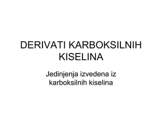 Derivati karboksilnih kiselina