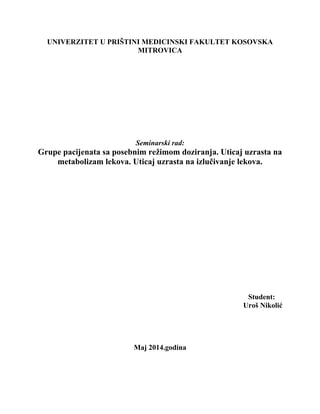 Grupe pacijenata sa posebnim režimom doziranja. Uticaj uzrasta na metabolizam lekova. Uticaj uzrasta na izlučivanje lekova
