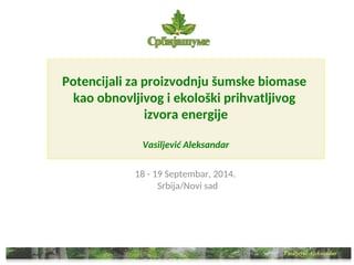 Potencijali za proizvodnju šumske biomase kao obnovljivog i ekološki prihvatljivog izvora energije