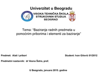 Baziranje radnih predmeta u pomoćnim priborima i elementi za baziranje