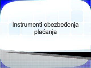 Instrumenti obezbeđenja plaćanja