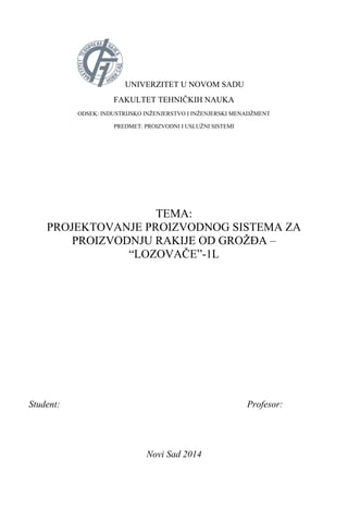 Projektovanje proizvodnog sistema za proizvodnju rakije od grožđa – Lozovače – 1l