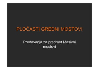 Plocasti masivni mostovi