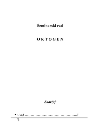 Oktogen: svojstva, sinteza i primena