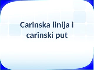 Carinska linija i carinski put