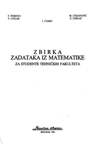 Zbirka zadataka iz matematike za studente tehničkih fakulteta