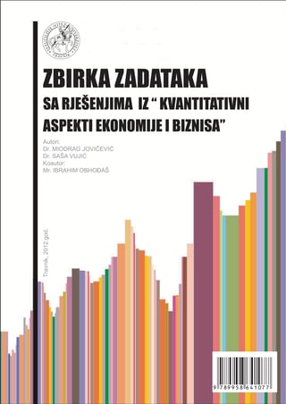Zbirka zadataka sa rešenjima iz “Kvantitativni aspekti ekonomije i biznisa”