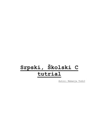 Srpski, Školski C tutrial