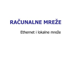 Računalne mreže: ethernet i lokalne mreže