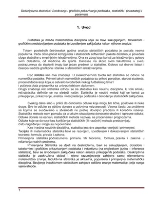 Deskriptivna statistika: Sređivanje i grafičko prikazivanje podataka, statistički  pokazatelji i parametri