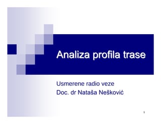 Usmerene radio veze – Analiza profila trase