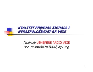 Usmerene radio veze – Kvalitet prenosa signala i neraspoloživost RR veze