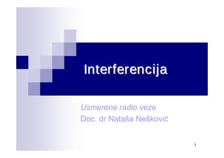 Usmerene radio veze – Interferencija
