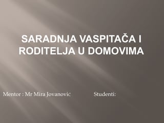 Saradnja roditelja i vaspitaca u domovima