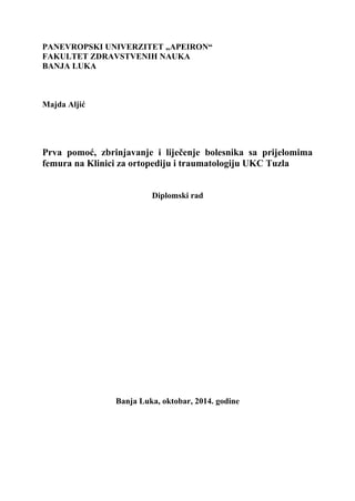 Prva pomoć, zbrinjavanje i liječenje bolesnika sa prijelomima femura na Klinici za ortopediju i traumatologiju UKC Tuzla