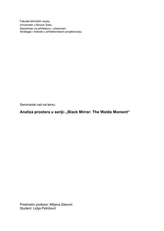 Analiza prostora u seriji-„Black Mirror: The Waldo Moment“