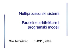 Multiprocerski sistemi – Paralelne arhitekture i programski modeli