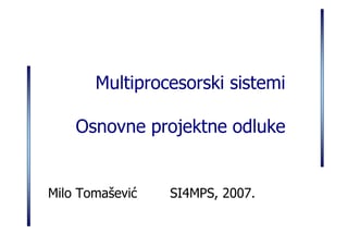 Multiprocesorski sistemi – Osnovne projektne odluke