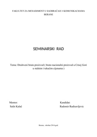 Društveni bruto proizvod ( bruto nacionalni proizvod u Crnoj Gori u stalnim i tekućim cijenama )