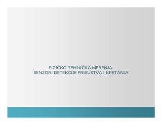 Fizičko-tehnička merenja – Senzori detekcije prisustva i kretanja