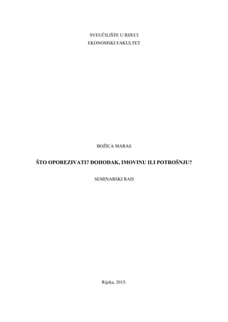 Što oporezovati?  Dohodak, imovinu ili  potrošnju?