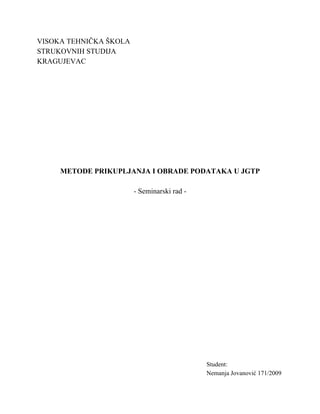 Metode prikupljanja i obrade podataka u  JGTP