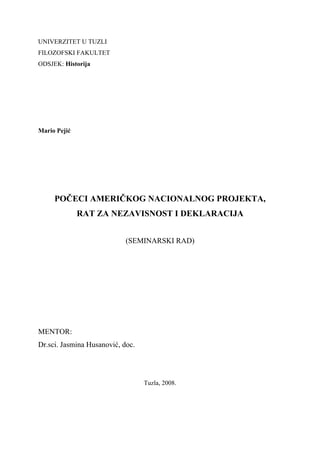 Počeci američkog  nacionalnog projekta, rat za nezavisnost i deklaracija