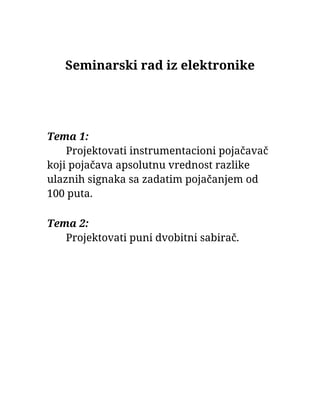 Projektovati instrumentacioni pojačavač koji pojačava apsolutnu vrednost razlike ulaznih signaka sa zadatim pojačanjem od 100 puta