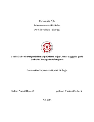 Genotoksično testiranje metanolskog ekstrakta biljke Cotinus Coggygria  galne kiseline na Drosophila melanogaster
